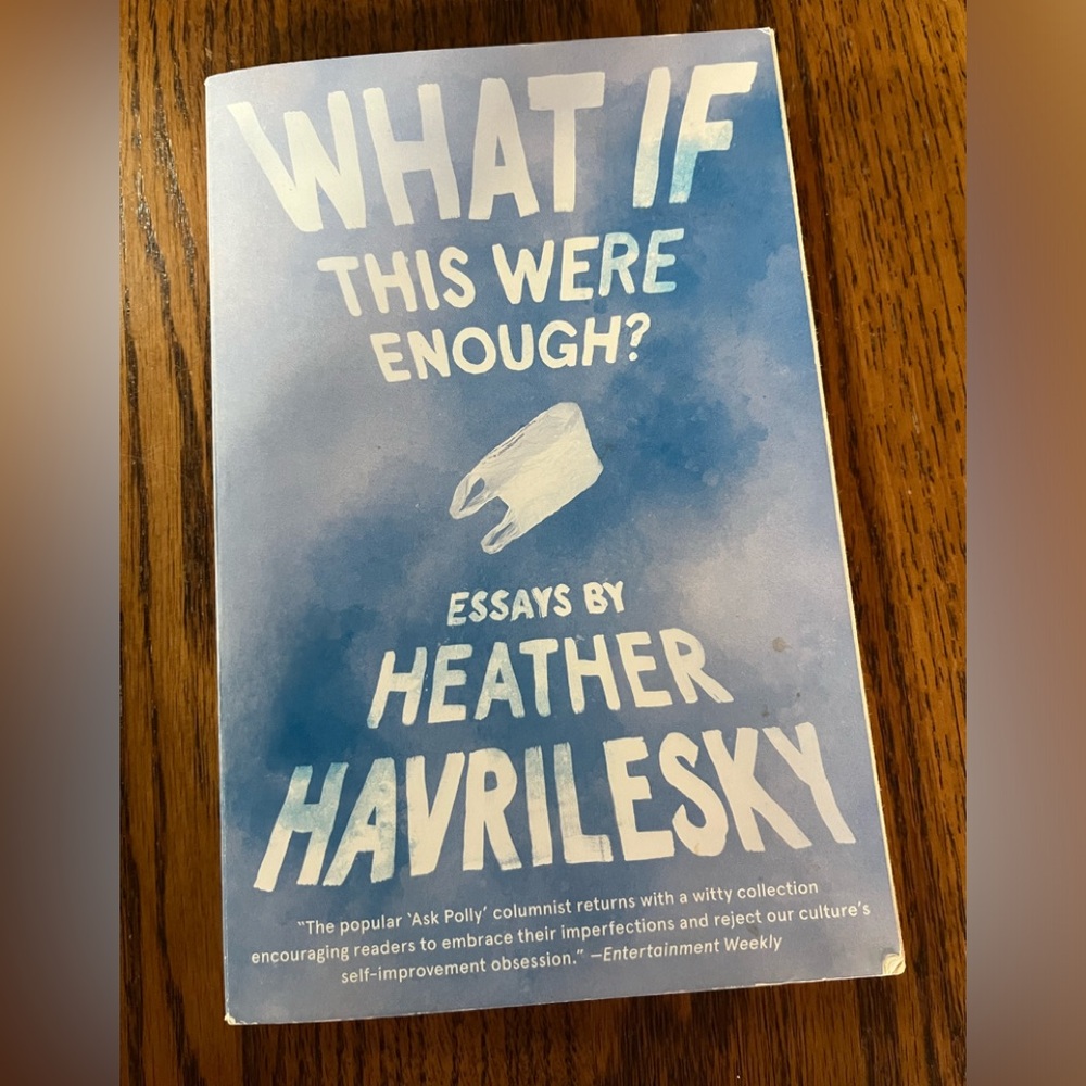 Paperback, what if this were enough essays by Heather Harvilesky